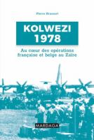 Kolwezi 1978 au coeur des opérations française et belge au Zaïre /