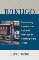 Rakugo : performing comedy and cultural heritage in contemporary Tokyo /
