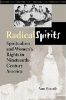 Radical spirits : spiritualism and women's rights in nineteenth-century America /