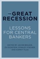 The Great Recession : Lessons for Central Bankers.