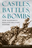 Castles, battles, & bombs how economics explains military history /