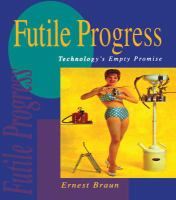 Futile Progress : Technology's Empty Promise.