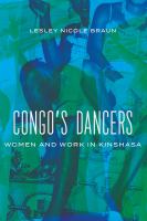 Congo's dancers : women and work in Kinshasa /