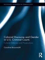 Colonial discourse and gender in U.S. criminal courts cultural defenses and prosecutions /