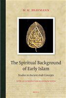 The spiritual background of early Islam studies in ancient Arab concepts /