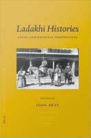 Ladakhi Histories : Local and Regional Perspectives.