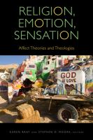 Religion, Emotion, Sensation Affect Theories and Theologies.