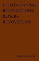 Utilitarianism : Restorations; Repairs; Renovations.