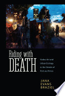 Riding with death : vodou art and urban ecology in the streets of Port-au-Prince /