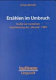 Erzählen im Umbruch : Studie zur narrativen Verarbeitung der "Wende" 1989 /