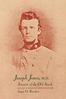 Joseph Jones, M.D. : scientist of the Old South /