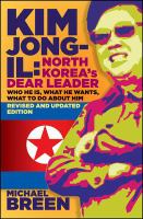 Kim Jong-Il, Revised and Updated : Kim Jong-Il: North KoreaÂs Dear Leader, Revised and Updated Edition.