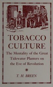 Tobacco culture : the mentality of the great Tidewater planters on the eve of Revolution /