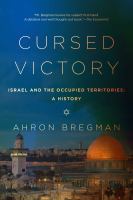 Cursed victory : Israel and the Occupied Territories : a history /