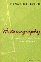 Historiography : ancient, medieval, & modern /