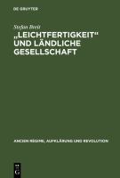 "Leichtfertigkeit" und ländliche Gesellschaft : voreheliche Sexualität in der frühen Neuzeit /