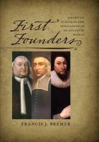 First Founders : American Puritans and Puritanism in an Atlantic World.