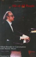 Me of all people : Alfred Brendel in conversation with Martin Meyer /