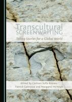 Transcultural Screenwriting : Telling Stories for a Global World.