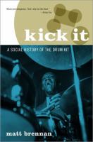 Kick it : a social history of the drum kit /