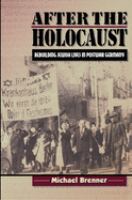 After the Holocaust Rebuilding Jewish Lives in Postwar Germany /