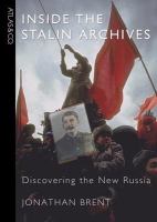 Inside the Stalin archives : discovering the new Russia /