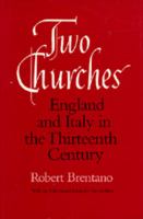 Two churches : England and Italy in the thirteenth century /