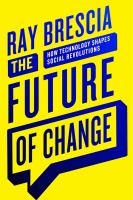 The future of change technology, social movements, and social change /