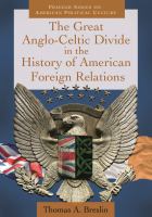 The Great Anglo-Celtic divide in the history of American foreign relations /