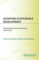Achieving Sustainable Development : The Challenge of Governance Across Social Scales.