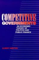 Competitive governments : an economic theory of politics and public finance /