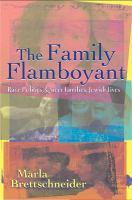 The family flamboyant race politics, queer families, Jewish lives /