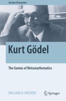 Kurt Gödel The Genius of Metamathematics  /