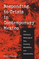 Responding to Crisis in Contemporary Mexico : The Political Writings of Paz, Fuentes, Monsiváis, and Poniatowska /