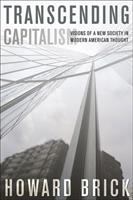 Transcending capitalism : visions of a new society in modern American thought /