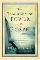 The Transforming Power of the Gospel.