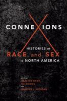 Connexions : Histories of Race and Sex in North America.