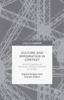 Culture and immigration in context an ethnography of Romanian migrant workers in London /