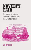 Novelty fair : British visual culture between Chartism and the Great Exhibition /