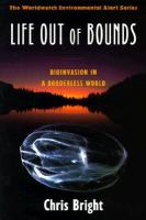 Life out of bounds : bioinvasion in a borderless world /