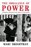 The imbalance of power leadership, masculinity and wealth in the Amazon /