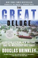 The great deluge : Hurricane Katrina, New Orleans, and the Mississippi Gulf Coast /