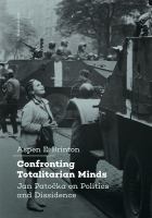 Confronting Totalitarian Minds : Jan Patočka on Politics and Dissidence.