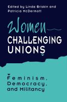 Women Challenging Unions : Feminism, Democracy, and Militancy.