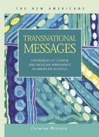 Transnational messages experiences of Chinese and Mexican immigrants in American schools /