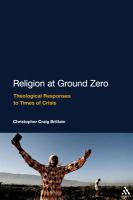 Religion at Ground Zero : Theological Responses to Times of Crisis.