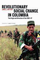 Revolutionary social change in Colombia the origin and direction of the FARC-EP /