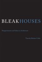 Bleak houses disappointment and failure in architecture /