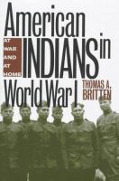 American Indians in World War I : at home and at war /