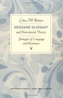 Edouard Glissant and postcolonial theory : strategies of language and resistance /